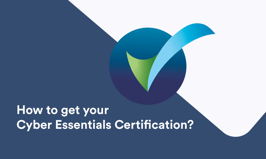 How to get your Cyber Essentials Certification?